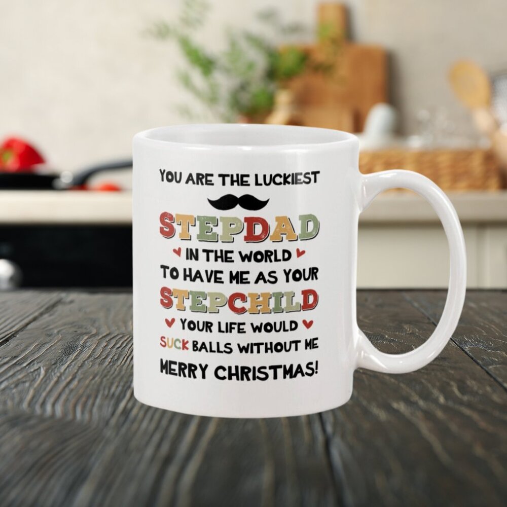 😂 Funny 11oz White Mug for Stepdad – You are the luckiest - Funny Quotes
